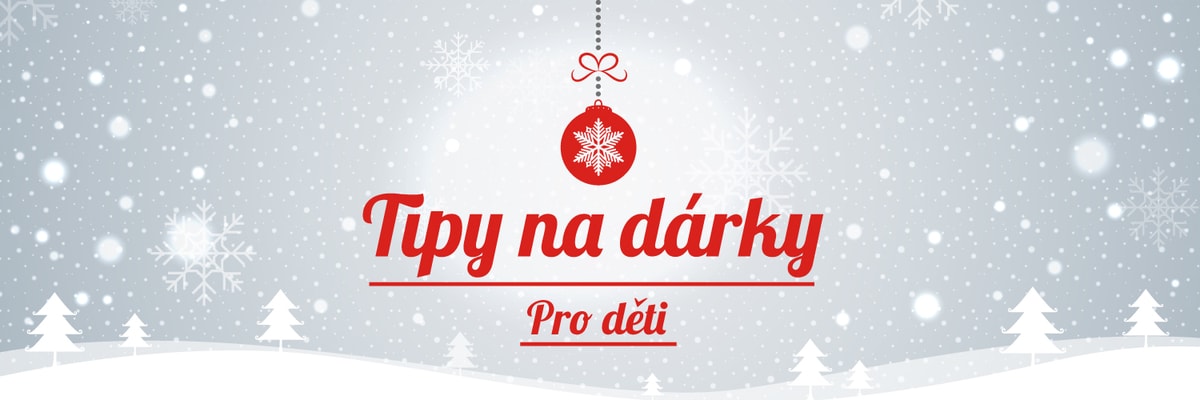 Tipy na dárky | Pro děti